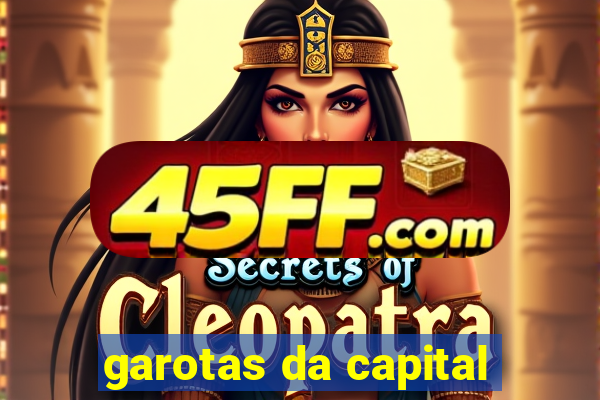 garotas da capital